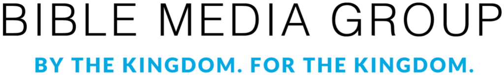 Bible Media Group. By the Kindgom. For the Kingdom